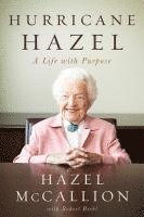 Hazel McCallion, Robert Brehl, Hazel Mccallion - Hurricane Hazel: A Life with Purpose, Häftad