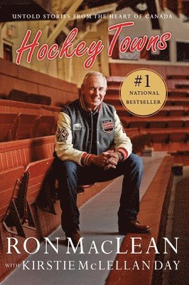 Hockey Towns: Untold Stories from the Heart of Canada