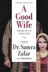 bokomslag A Good Wife: Escaping the Life I Never Chose