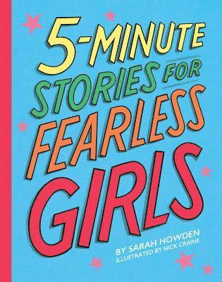 Sarah Howden - 5-Minute Stories for Fearless Girls, Inbunden