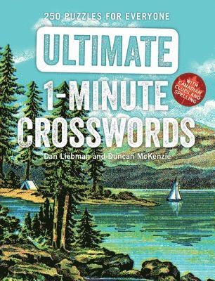 Dan Liebman, Duncan McKenzie, Duncan Mckenzie - Ultimate 1-Minute Crosswords: 250 Puzzles for Everyone, Häftad