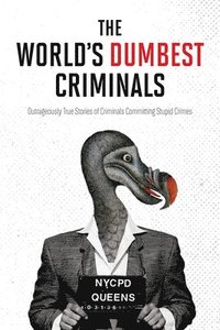 bokomslag World's Dumbest Criminals, The