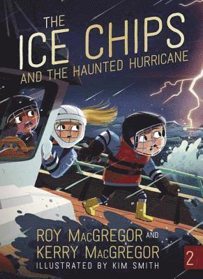 Roy MacGregor, Roy Macgregor, Kerry MacGregor - The Ice Chips and the Haunted Hurricane: Ice Chips Series, Häftad