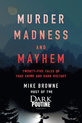 bokomslag Murder, Madness and Mayhem
