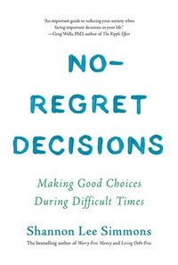 bokomslag No-Regret Decisions: Making Good Choices During Difficult Times