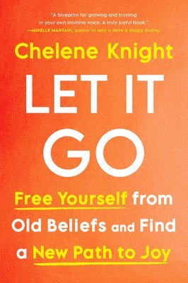 bokomslag Let It Go: Free Yourself from Old Beliefs and Find a New Path to Joy