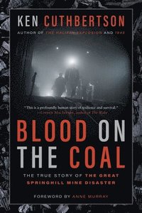 bokomslag Blood on the Coal: The True Story of the Great Springhill Mine Disaster