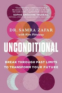 bokomslag Unconditional: Break Through Past Limits to Transform Your Future