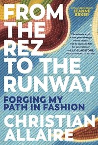 bokomslag From the Rez to the Runway: Forging My Path in Fashion
