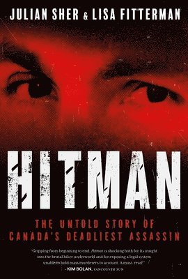 Hitman: The Untold Story of Canada's Deadliest Assassin