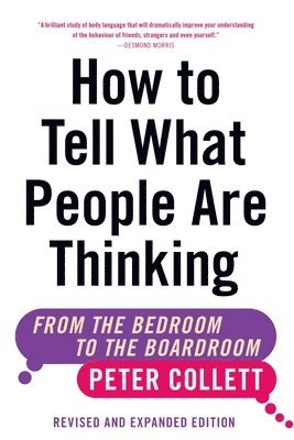 How to Tell What People Are Thinking (Revised and Expanded Edition): From the Bedroom to the Boardroom 1