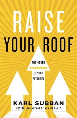 bokomslag Raise Your Roof: The Hidden Power of Your Potential