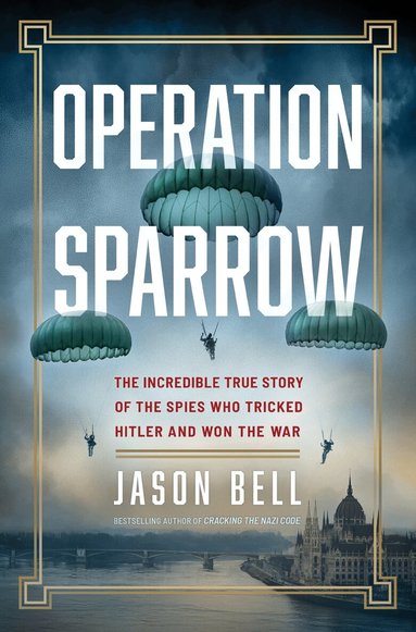 Jason Bell - Operation Sparrow, Inbunden