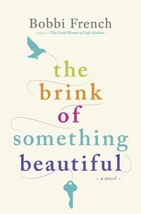 bokomslag The Brink of Something Beautiful