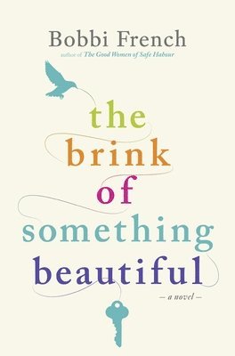 bokomslag The Brink of Something Beautiful