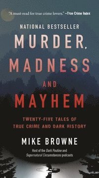 bokomslag Murder, Madness & Mayhem