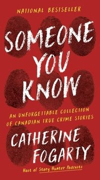 bokomslag Someone You Know: An Unforgettable Collection of Canadian True Crime Stories