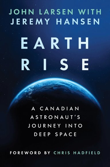 John Larsen, Jeremy Hansen - Earthrise, Inbunden