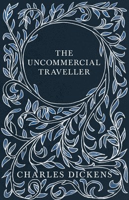 The Uncommercial Traveller 1