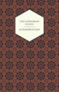 bokomslag The Works Of Alexandre Dumas - The Companions Of Jehu