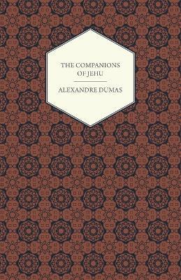 bokomslag The Works Of Alexandre Dumas - The Companions Of Jehu