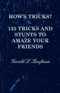 bokomslag How's Tricks? - 125 Tricks And Stunts To Amaze Your Friends