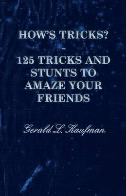 bokomslag How's Tricks? - 125 Tricks And Stunts To Amaze Your Friends