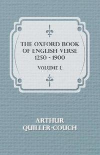 bokomslag The Oxford Book of English Verse 1250 - 1900 - Volume I