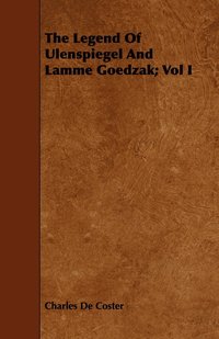 bokomslag The Legend Of Ulenspiegel And Lamme Goedzak; Vol I