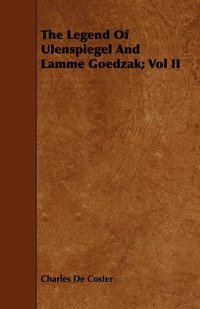 bokomslag The Legend Of Ulenspiegel And Lamme Goedzak; Vol II