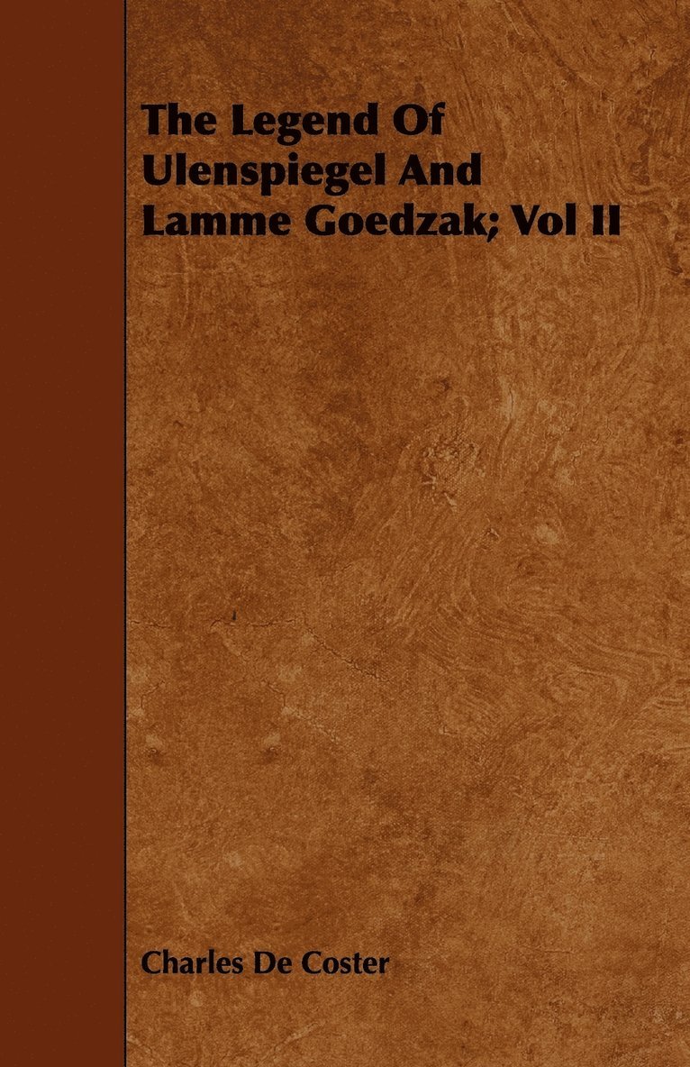 Charles De Coster - Legend Of Ulenspiegel And Lamme Goedzak; Vol II, Häftad