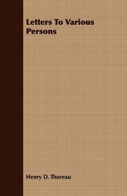 Henry D. Thoreau - Letters To Various Persons, Häftad