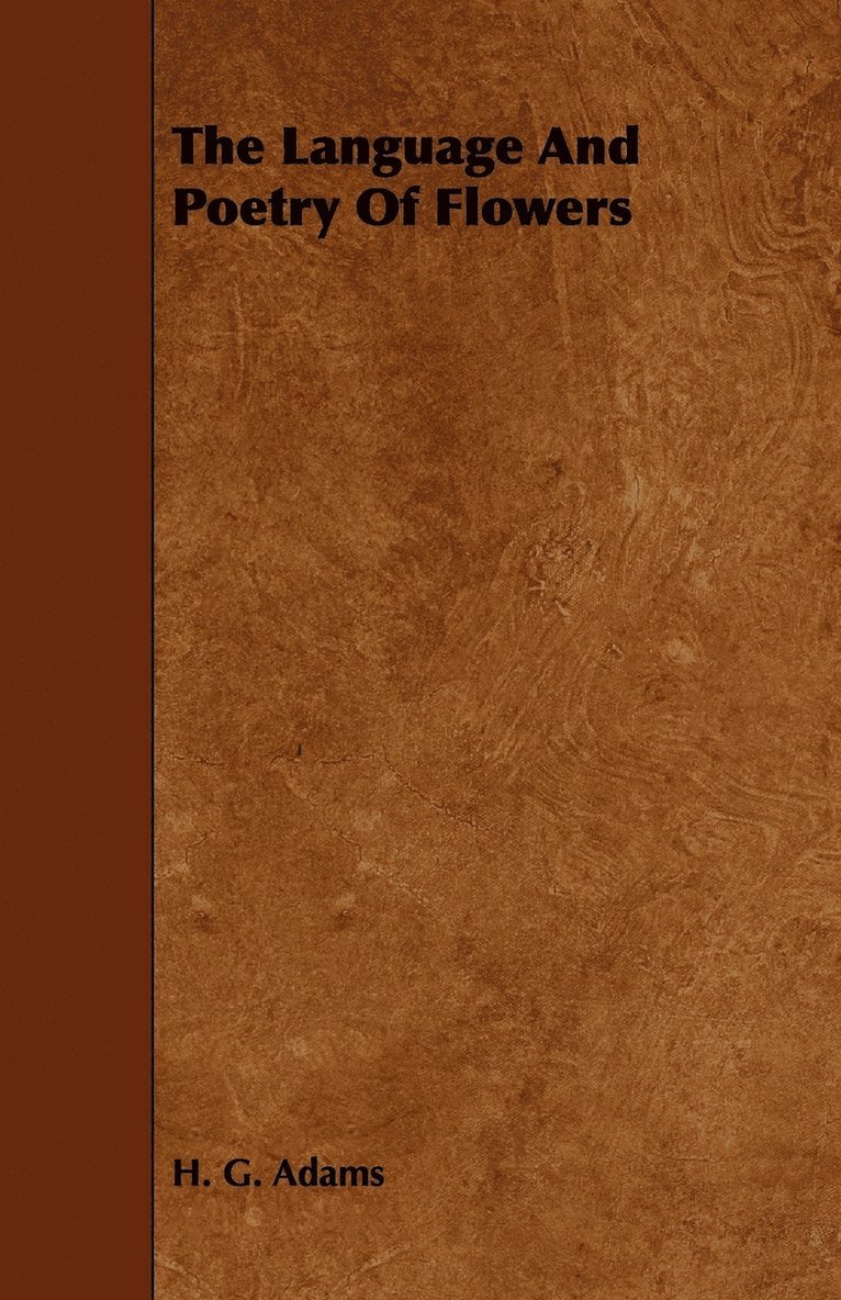 H. G. Adams - Language And Poetry Of Flowers, Häftad