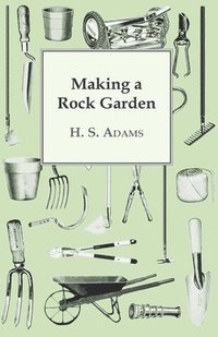 bokomslag Making A Rock Garden