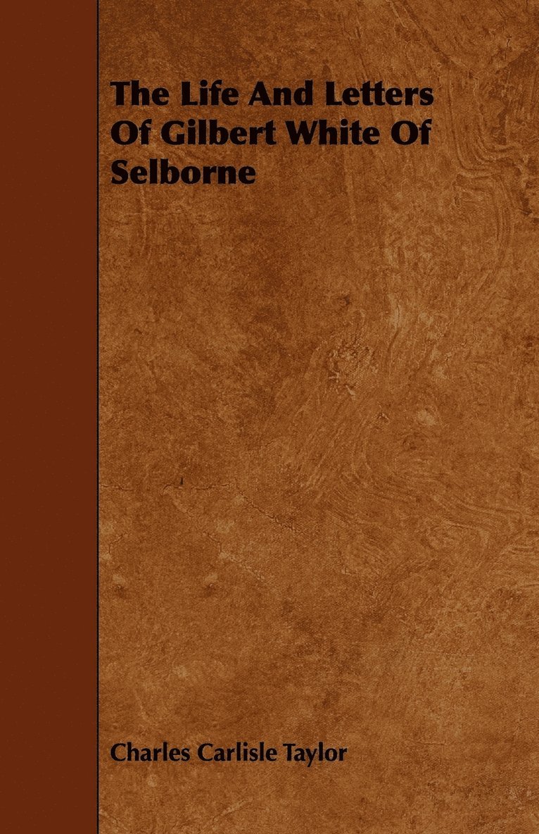 Life And Letters Of Gilbert White Of Selborne