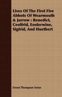 bokomslag Lives Of The First Five Abbots Of Wearmouth & Jarrow