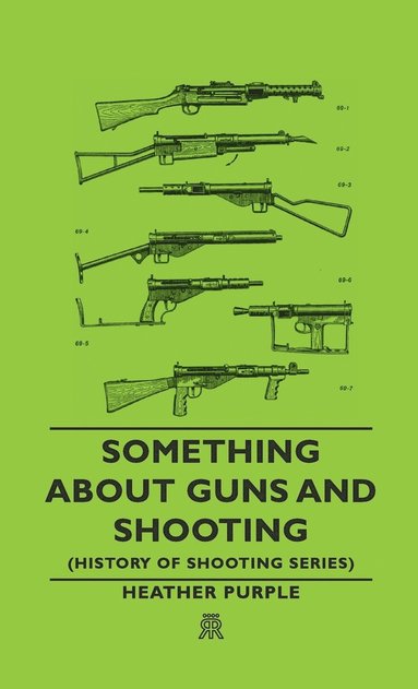 bokomslag Something About Guns and Shooting (History of Shooting Series)