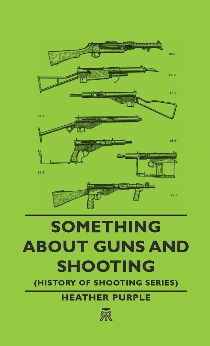 Something About Guns and Shooting (History of Shooting Series) 1