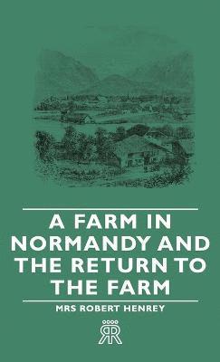 A Farm In Normandy And The Return To The Farm 1