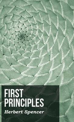 Herbert Spencer - First Principles, Inbunden