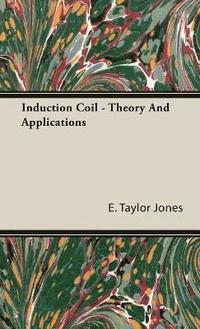 bokomslag Induction Coil - Theory And Applications