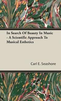 bokomslag In Search Of Beauty In Music - A Scientific Approach To Musical Esthetics