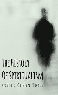 bokomslag The History Of Spiritualism