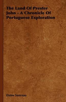bokomslag Land Of Prester John - A Chronicle Of Portuguese Exploration