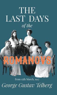 bokomslag The Last Days Of The Romanovs