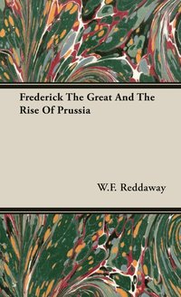 bokomslag Frederick The Great And The Rise Of Prussia