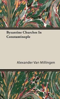 Byzantine Churches In Constantinople 1