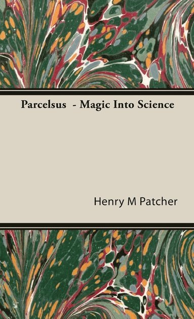 bokomslag Parcelsus - Magic Into Science