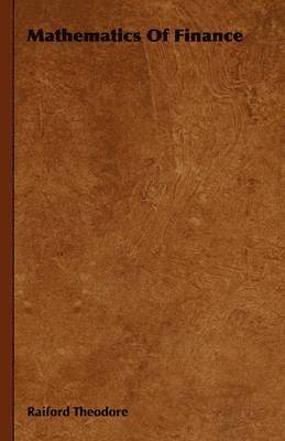 Raiford Theodore - Mathematics Of Finance, Inbunden