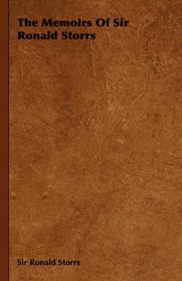 Memoirs Of Sir Ronald Storrs